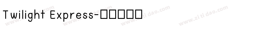 Twilight Express字体转换